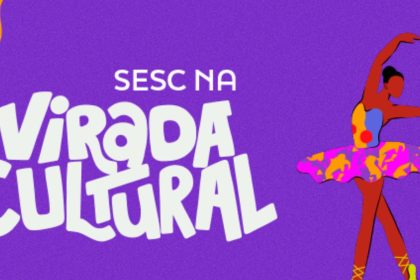 Virada Cultural: Sesc tem programação com shows, teatro e dança